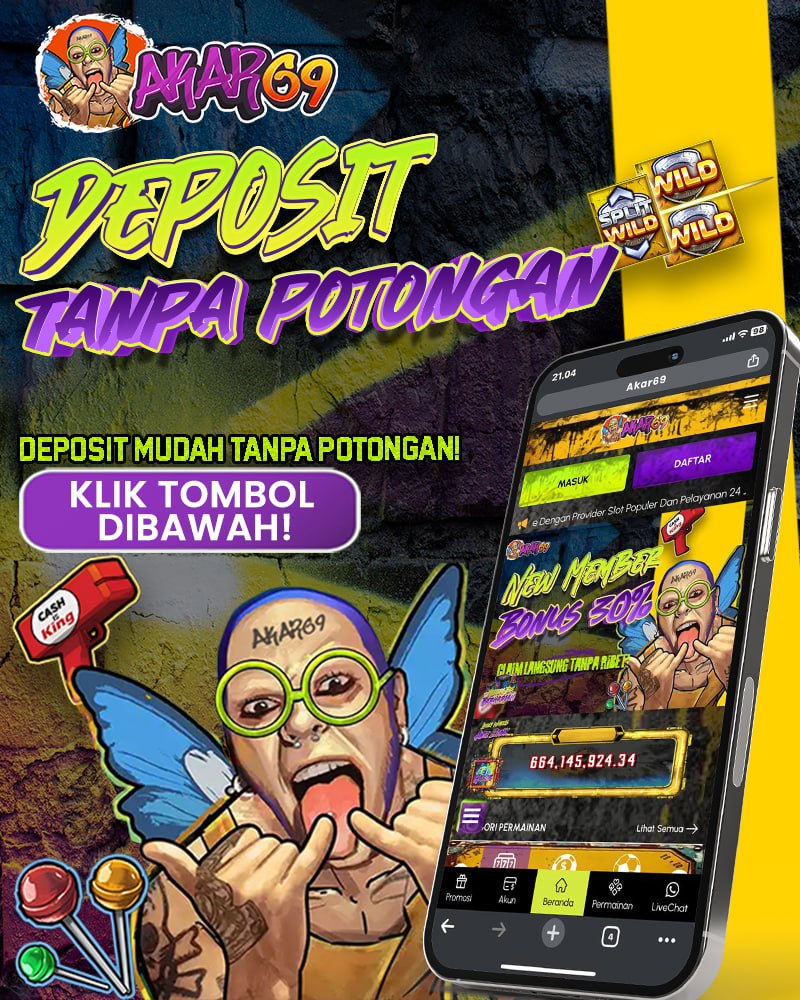 Akar69: Deposit Tanpa Potongan Di Situs Slot Resmi Terbaik Hari Ini